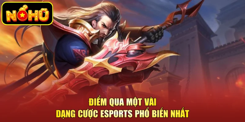 Esports NOHU 3 Điểm qua một vài dạng cược Esports phổ biến nhất