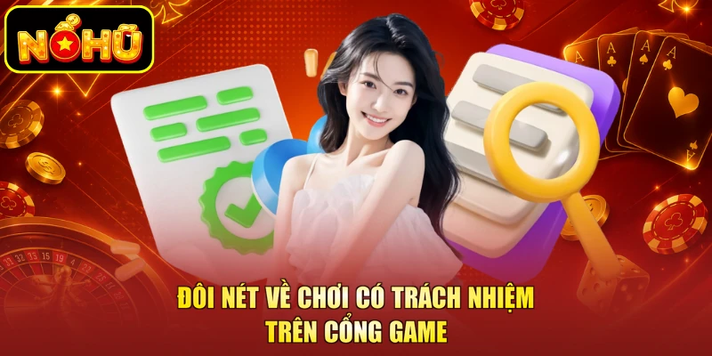 Chơi Có Trách Nhiệm NOHU 1 Đôi nét về chơi có trách nhiệm trên cổng game