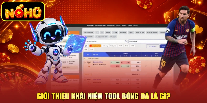 Tool Bóng Đá Là Gì - Giải Pháp Tối Ưu Hiệu Quả Cược 1 Giới thiệu khái niệm tool bóng đá là gì?