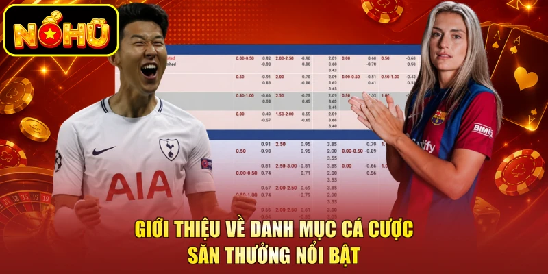 Giới thiệu về danh mục cá cược săn thưởng nổi bật