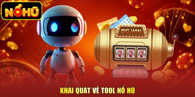 Tool Nổ Hũ Là Gì - Phần Mềm Hỗ Trợ Khi Tham Gia Cá Cược 1 Khái quát về tool nổ hũ