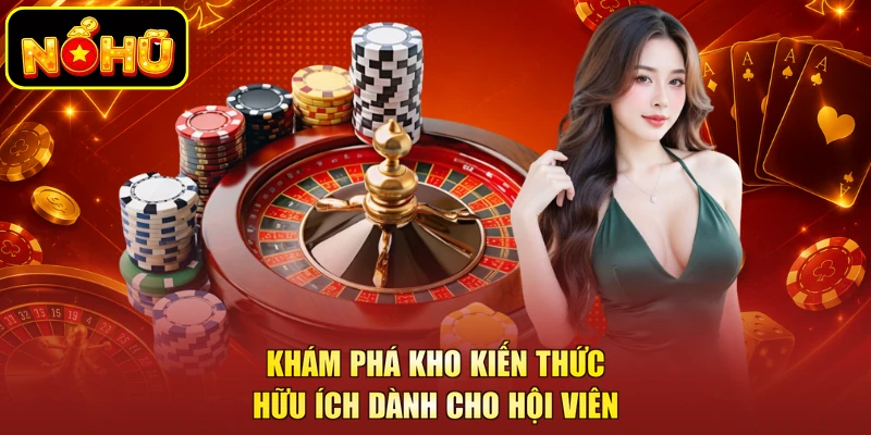 Khám phá kho kiến thức hữu ích dành cho hội viên