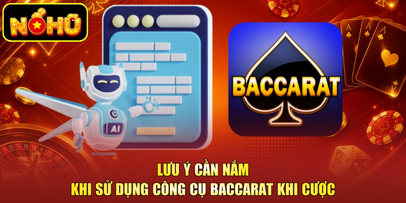 Tool Baccarat Là Gì - Phần Mềm Tra Cứu Khi Tham Gia Cá Cược 4 Lưu ý cần nắm khi sử dụng công cụ Baccarat khi cược