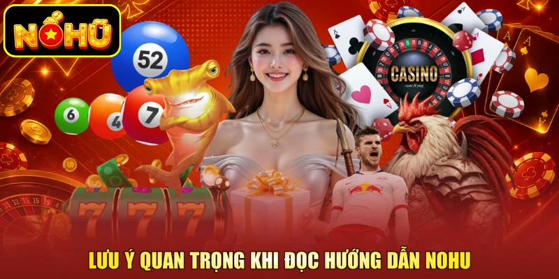Lưu ý quan trọng khi đọc hướng dẫn NOHU