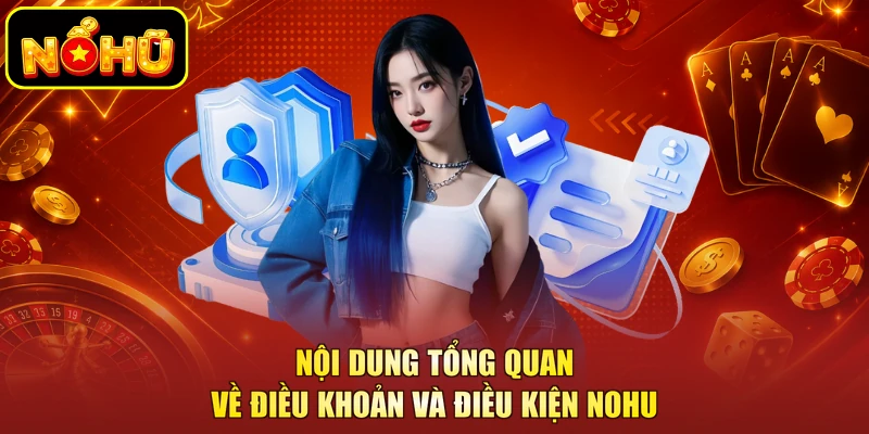 Nội dung tổng quan về điều khoản và điều kiện NOHU