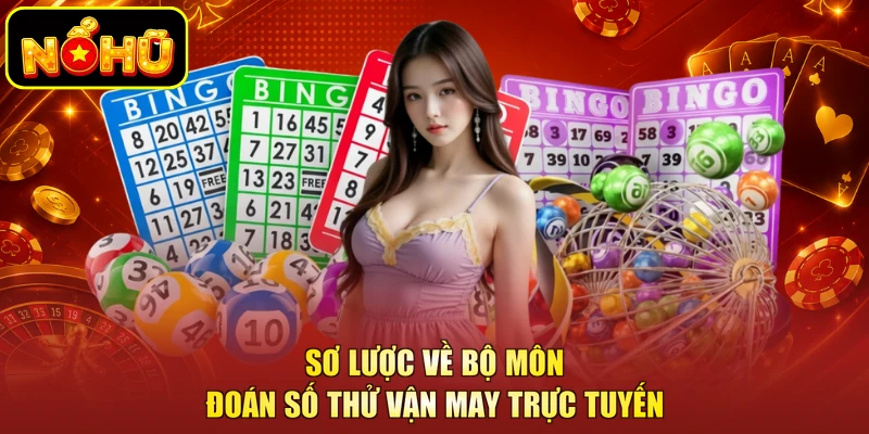 Sơ lược về bộ môn đoán số thử vận may trực tuyến