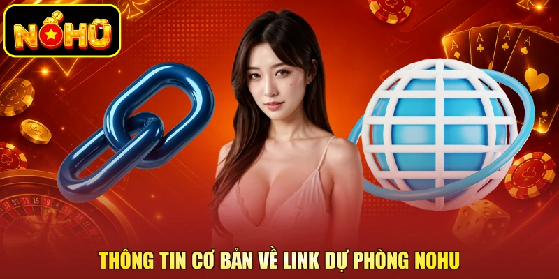 Thông tin cơ bản về link dự phòng NOHU