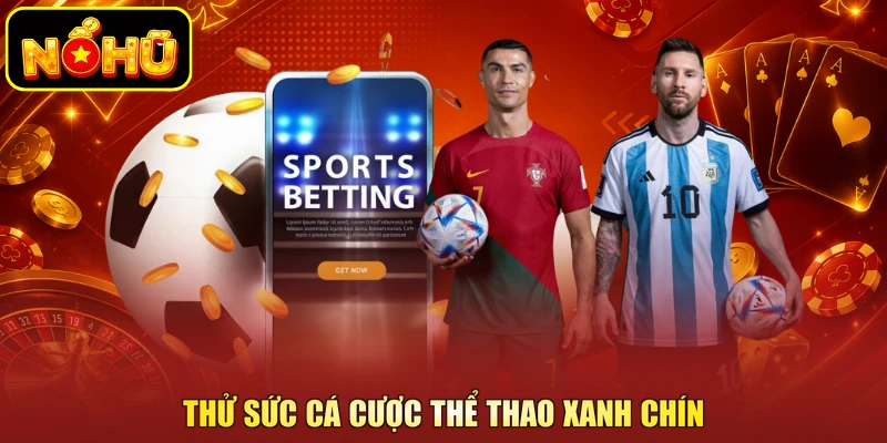 NOHU 15 Thử sức cá cược thể thao xanh chín