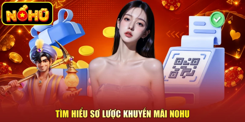 Tìm hiểu sơ lược khuyến mãi NOHU