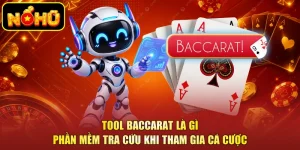 Tool Baccarat Là Gì - Phần Mềm Tra Cứu Khi Tham Gia Cá Cược
