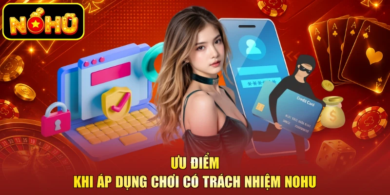 Chơi Có Trách Nhiệm NOHU 2 Ưu điểm khi áp dụng chơi có trách nhiệm NOHU